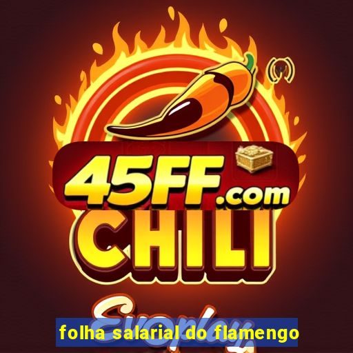 folha salarial do flamengo